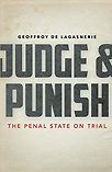 Judge and Punish: The Penal State on Trial by Geoffroy de Lagasnerie