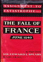 The best books on The French Resistance - Assignment to Catastrophe by Edward Spears