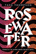 The Best Sci Fi Books of 2019: The Arthur C Clarke Award Shortlist - Rosewater by Tade Thompson The Best Sci Fi Books of 2019: The Arthur C Clarke Award Shortlist - Rosewater by Tade Thompson