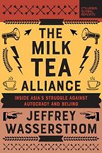 The Milk Tea Alliance by Jeffrey Wasserstrom The Milk Tea Alliance by Jeffrey Wasserstrom