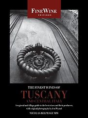 The Finest Wines of Tuscany and Central Italy: A Regional and Village Guide to the Best Wines and Their Producers by Nicholas Belfrage The Finest Wines of Tuscany and Central Italy: A Regional and Village Guide to the Best Wines and Their Producers by Nicholas Belfrage