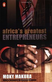 The best books on Africa through African Eyes - Africa’s Greatest Entrepreneurs by Moky Makura The best books on Africa through African Eyes - Africa’s Greatest Entrepreneurs by Moky Makura