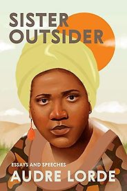 The best books on Patriarchy - Sister Outsider: Essays and Speeches by Audre Lorde The best books on Patriarchy - Sister Outsider: Essays and Speeches by Audre Lorde