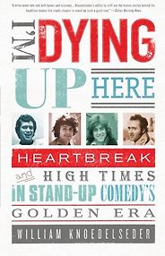 The best books on Comedy - I’m Dying Up Here by William Knoedelseder