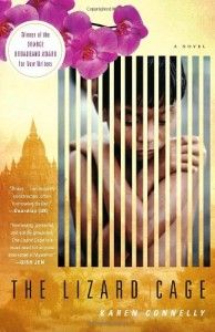 The best books on Describing Burma - The Lizard Cage by Karen Connolly