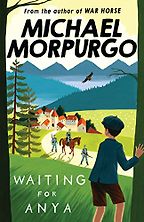 Michael Morpurgo on His Novels - Waiting For Anya by Michael Morpurgo