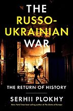 The Russo-Ukrainian War by Serhii Plokhy The Russo-Ukrainian War by Serhii Plokhy