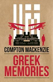 The best books on The Secret Service - Greek Memories by Compton Mackenzie The best books on The Secret Service - Greek Memories by Compton Mackenzie