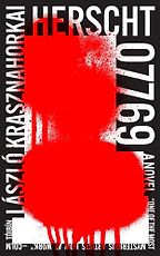 Herscht 07769 by László Krasznahorkai & translated by Ottilie Mulzet Herscht 07769 by László Krasznahorkai & translated by Ottilie Mulzet