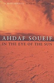 In the Eye of the Sun by Ahdaf Soueif