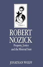 The best books on Political Philosophy - Robert Nozick: Property Justice and the Minimal State by Jonathan Wolff