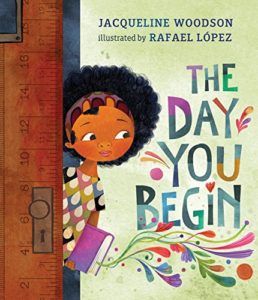The Best Antiracist Books for Kids - The Day You Begin by Jacqueline Woodson & Rafael López (Illustrator)