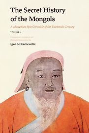 The Secret History of the Mongols by Igor de Rachewiltz (trans.) The Secret History of the Mongols by Igor de Rachewiltz (trans.)