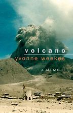The best books on Volcanoes - Volcano: A Memoir by Yvonne Weekes The best books on Volcanoes - Volcano: A Memoir by Yvonne Weekes