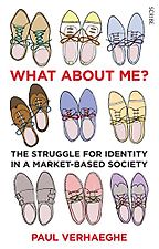 George Monbiot — with An Essential Reading List - What About Me? by Paul Verhaeghe George Monbiot — with An Essential Reading List - What About Me? by Paul Verhaeghe