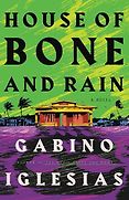 Books by Hispanic Authors - House of Bone and Rain by Gabino Iglesias