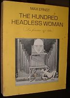 Bronwyn Law-Viljoen on Extraordinary Art Books - The Hundred Headless Woman (1929) by Max Ernst Bronwyn Law-Viljoen on Extraordinary Art Books - The Hundred Headless Woman (1929) by Max Ernst