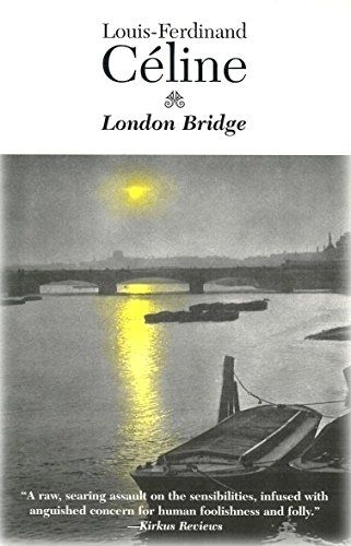 London Bridge by Louis-Ferdinand Céline