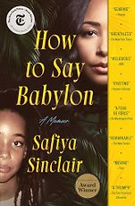 Recent Nonfiction Highlights: The 2024 Women’s Prize Shortlist - How to Say Babylon: A Memoir by Safiya Sinclair Recent Nonfiction Highlights: The 2024 Women’s Prize Shortlist - How to Say Babylon: A Memoir by Safiya Sinclair