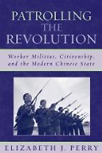 Patrolling the Revolution by Elizabeth Perry Patrolling the Revolution by Elizabeth Perry