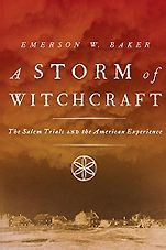 Books About the Salem Witch Trials - A Storm of Witchcraft: The Salem Trials and the American Experience by Emerson W. Baker Books About the Salem Witch Trials - A Storm of Witchcraft: The Salem Trials and the American Experience by Emerson W. Baker
