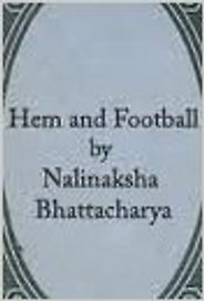 The best books on Soccer as a Second Language - Hem and Football by Nalinaksha Bhattacharya The best books on Soccer as a Second Language - Hem and Football by Nalinaksha Bhattacharya