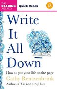 Quick Reads - Write It All Down: How to Put Your Life on the Page (Quick Reads) by Cathy Rentzenbrink