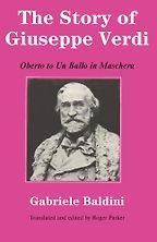 The best books on Verdi - The Story of Giuseppe Verdi: Oberto to Un Ballo in Maschera by Gabriele Baldini