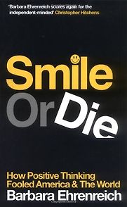 Smile or Die by Barbara Ehrenreich Smile or Die by Barbara Ehrenreich