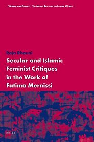The best books on Islam and Feminism - Secular and Islamic Feminist Critiques in the Work of Fatima Mernissi by Raja Rhouni The best books on Islam and Feminism - Secular and Islamic Feminist Critiques in the Work of Fatima Mernissi by Raja Rhouni