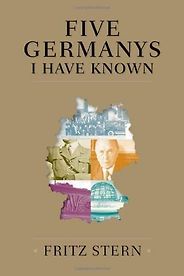 The best books on Angela Merkel - Five Germanys I have Known by Fritz Stern The best books on Angela Merkel - Five Germanys I have Known by Fritz Stern