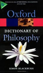 The Oxford Dictionary of Philosophy by Simon Blackburn The Oxford Dictionary of Philosophy by Simon Blackburn