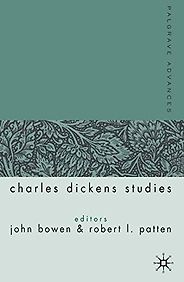 The Best Charles Dickens Books - Palgrave Advances in Charles Dickens Studies by John Bowen and Robert I. Patten The Best Charles Dickens Books - Palgrave Advances in Charles Dickens Studies by John Bowen and Robert I. Patten