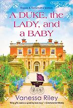 The Best Regency Romance Novels - A Duke, the Lady, and a Baby by Vanessa Riley The Best Regency Romance Novels - A Duke, the Lady, and a Baby by Vanessa Riley