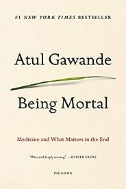 The best books on Cancer - Being Mortal: Medicine and What Matters in the End by Atul Gawande The best books on Cancer - Being Mortal: Medicine and What Matters in the End by Atul Gawande