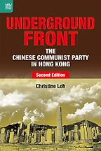 The Best Books on the Hong Kong Protests - Underground Front: The Chinese Communist Party in Hong Kong by Christine Loh