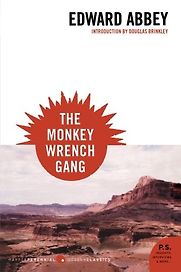 The Monkey Wrench Gang by Edward Abbey The Monkey Wrench Gang by Edward Abbey