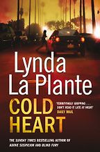 Cold Heart by Lynda La Plante Cold Heart by Lynda La Plante