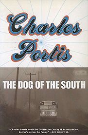 The Dog of the South by Charles Portis The Dog of the South by Charles Portis