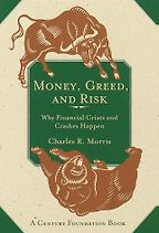Money, Greed, and Risk by Charles Morris & Charles R Morris Money, Greed, and Risk by Charles Morris & Charles R Morris