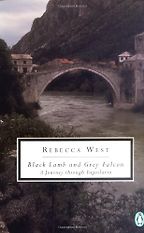 Unusual Histories - Black Lamb and Grey Falcon by Rebecca West