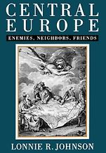 The best books on Austria - Central Europe: Enemies, Neighbors, Friends by Lonnie Johnson The best books on Austria - Central Europe: Enemies, Neighbors, Friends by Lonnie Johnson