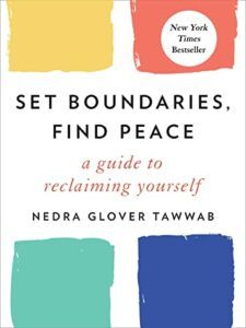 The Best Self Help Books of 2021 - Set Boundaries, Find Peace: A Guide to Reclaiming Yourself by Nedra Glover Tawwab