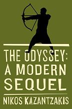 The Odyssey: A Modern Sequel by Nikos Kazantzakis The Odyssey: A Modern Sequel by Nikos Kazantzakis