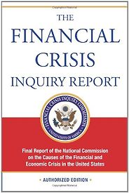 Francis Fukuyama recommends the best books on the The Financial Crisis - The Financial Crisis Inquiry Commission Report by FCIC Francis Fukuyama recommends the best books on the The Financial Crisis - The Financial Crisis Inquiry Commission Report by FCIC