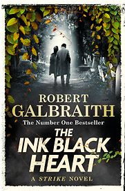 The Ink Black Heart by Robert Galbraith The Ink Black Heart by Robert Galbraith