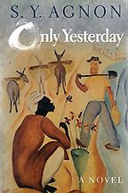 Only Yesterday by S Y Agnon Only Yesterday by S Y Agnon