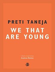 Neil Griffiths recommends the best Indie Fiction of 2017 - We That Are Young by Preti Taneja Neil Griffiths recommends the best Indie Fiction of 2017 - We That Are Young by Preti Taneja