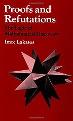 The best books on Teaching Maths - Proofs and Refutations: The Logic of Mathematical Discovery by Imre Lakatos The best books on Teaching Maths - Proofs and Refutations: The Logic of Mathematical Discovery by Imre Lakatos