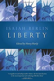 Liberty by Isaiah Berlin Liberty by Isaiah Berlin